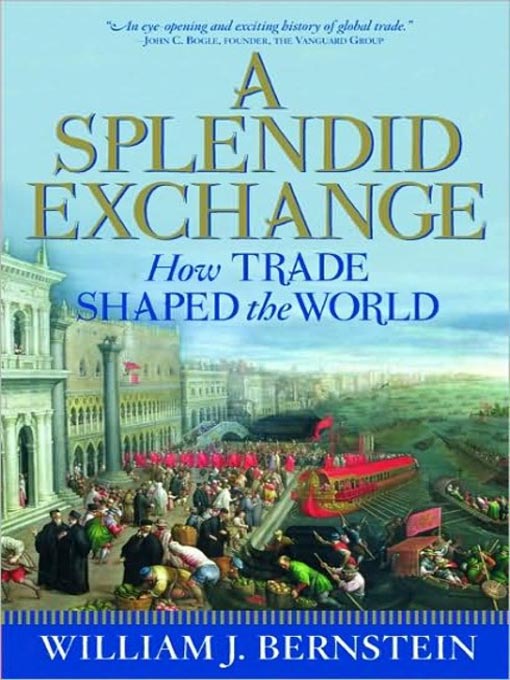 Title details for A Splendid Exchange by William J. Bernstein - Wait list